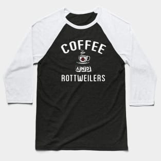 Coffee And Rottweilers Dog Baseball T-Shirt